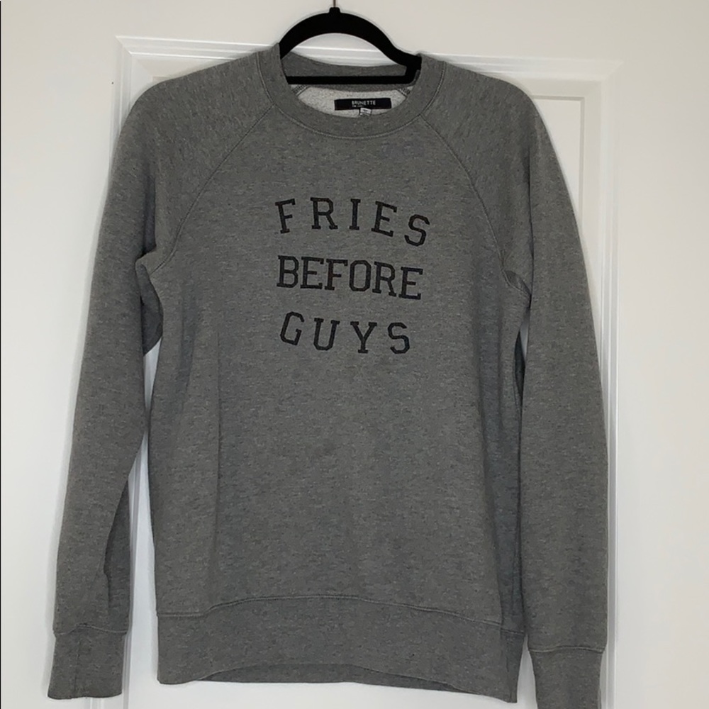 Fries Before Guys Sweatshirt